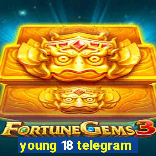 young 18 telegram